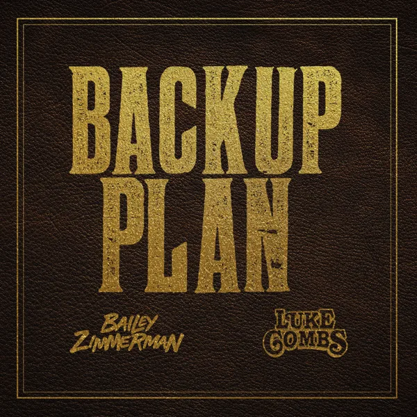Cover of Backup Plan by Bailey Zimmerman & Luke Combs
