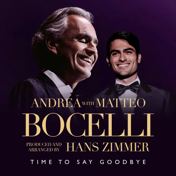 Time to Say Goodbye — Andrea Bocelli, Matteo Bocelli & Hans Zimmer